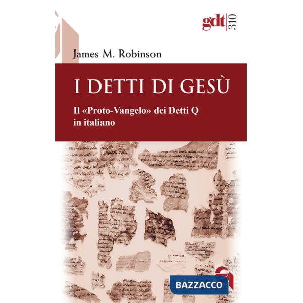 Detti di Gesù. Il «proto-vangelo» dei Detti Q, in italiano (I)