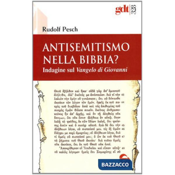 Antisemitismo nella Bibbia? Indagine sul Vangelo di Giovanni