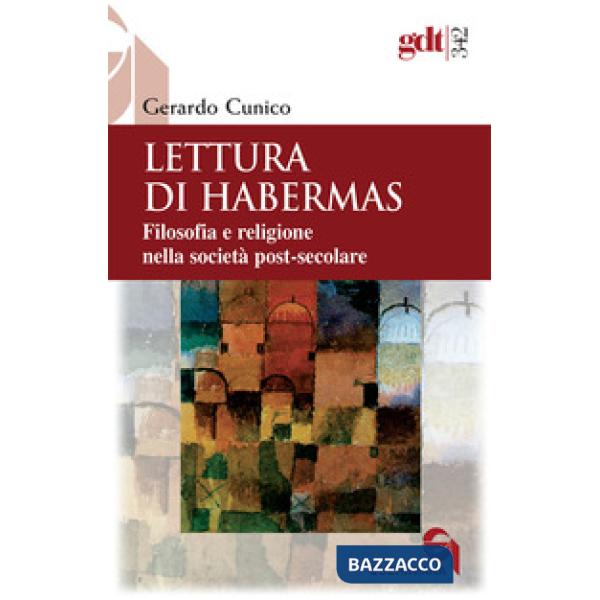 Lettura di Habermas. Filosofia e religione nella società post-secolare