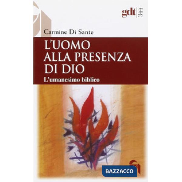 Uomo alla presenza di Dio. L'umanesimo biblico (L')