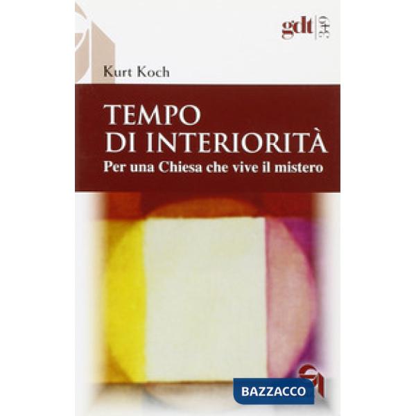 Tempo di interiorità. Per una chiesa che vive il mistero