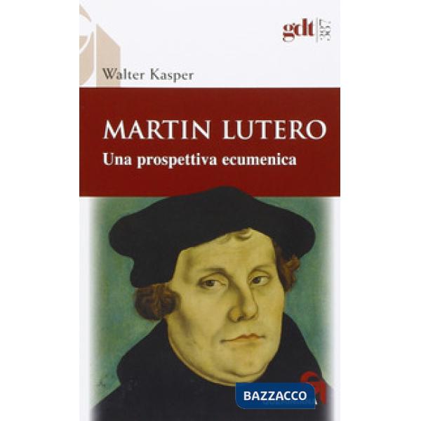 Martin Lutero. Una prospettiva ecumenica