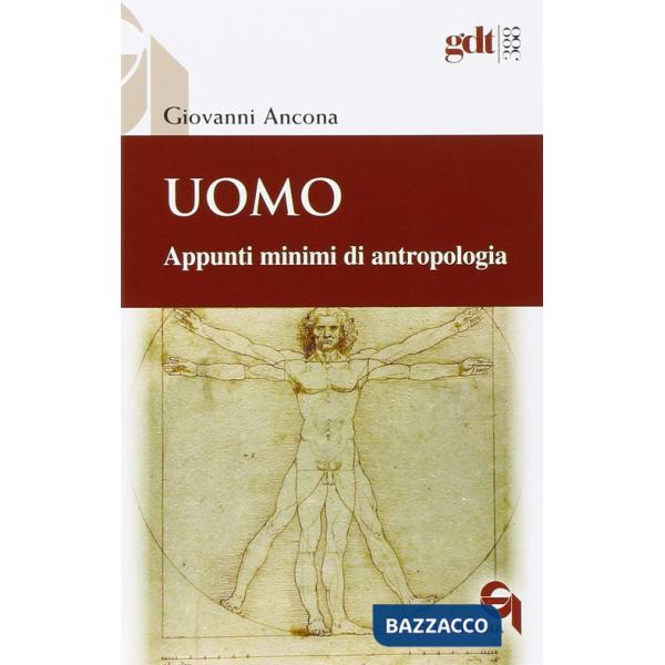 Uomo. Appunti minimi di antropologia