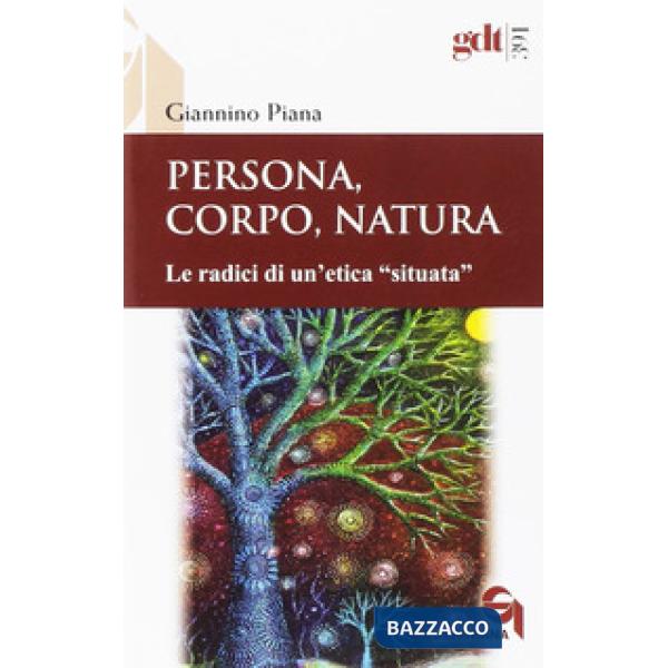Persona, corpo, natura. Le radici di un'etica «situata»
