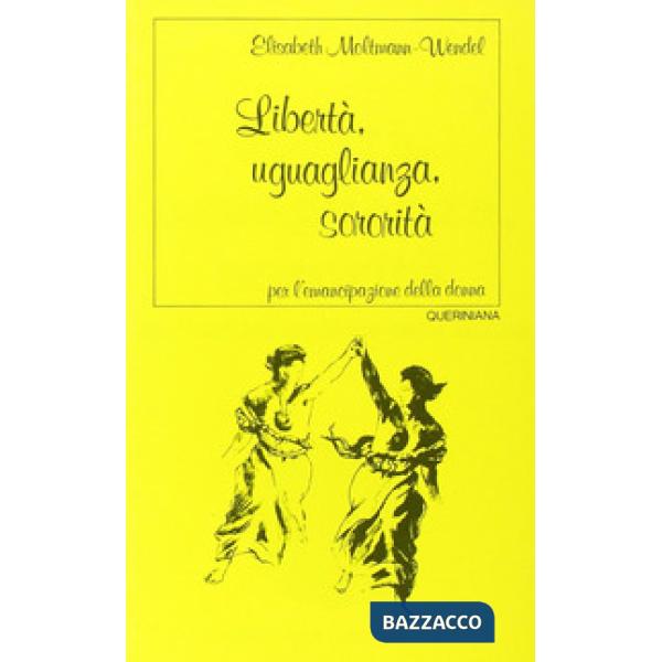 Libertà, uguaglianza, sororità. Per l'emancipazione della donna