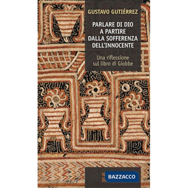 Parlare di Dio. A partire dalla sofferenza dell'innocente. Una riflessione sul libro di Giobbe