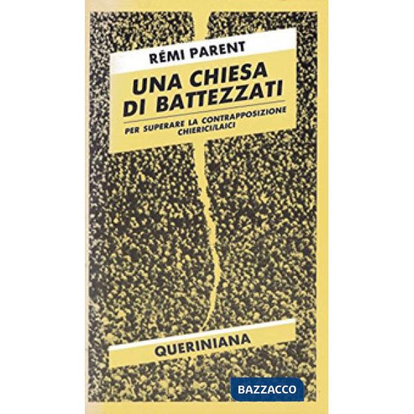 Chiesa di battezzati. Per superare la contrapposizione chierici-laici (Una)