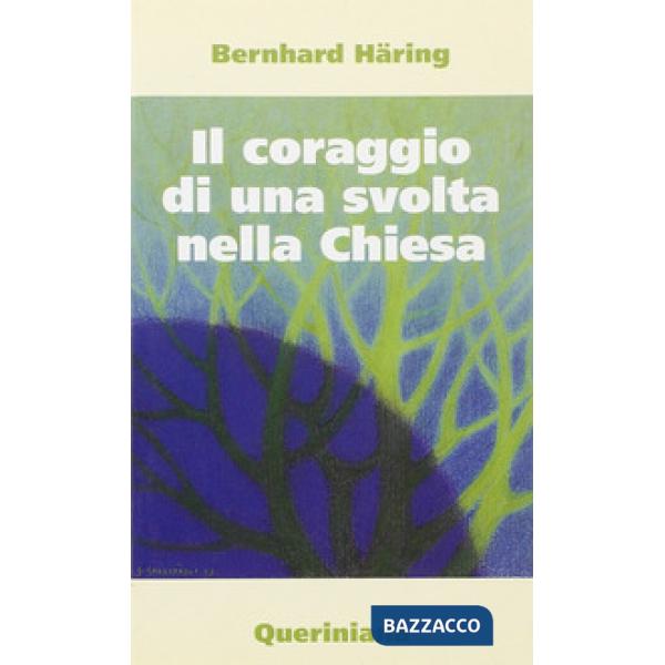 Coraggio di una svolta nella Chiesa (Il)