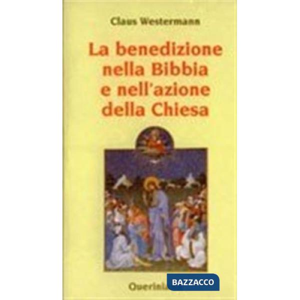 Benedizione nella Bibbia e nell'azione della Chiesa (La)