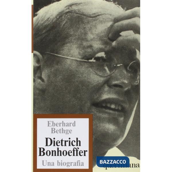 Dietrich Bonhoeffer. Teologo cristiano contemporaneo. Una biografia