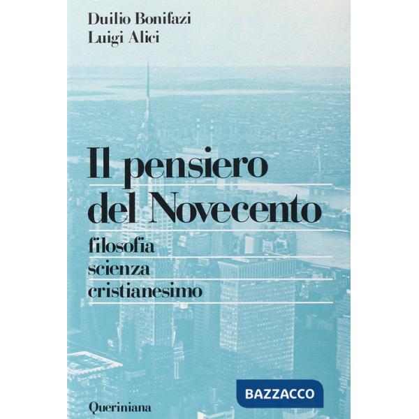 Pensiero del Novecento. Filosofia, scienza, cristianesimo (Il)