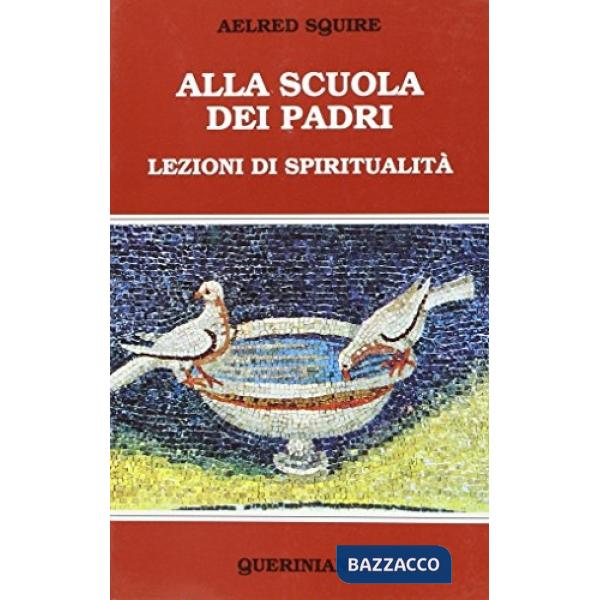 Alla scuola dei padri. Lezioni di spiritualità