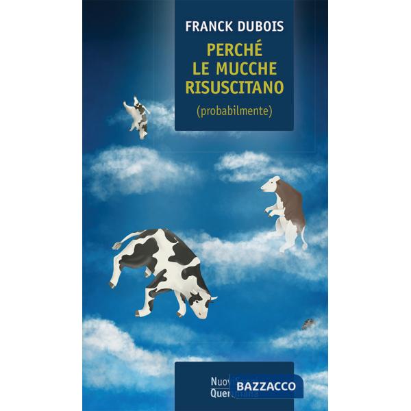 Perché le mucche risuscitano (probabilmente). Ovvero, perché mio padre non resterà tutta la vita bloccato in ascensore