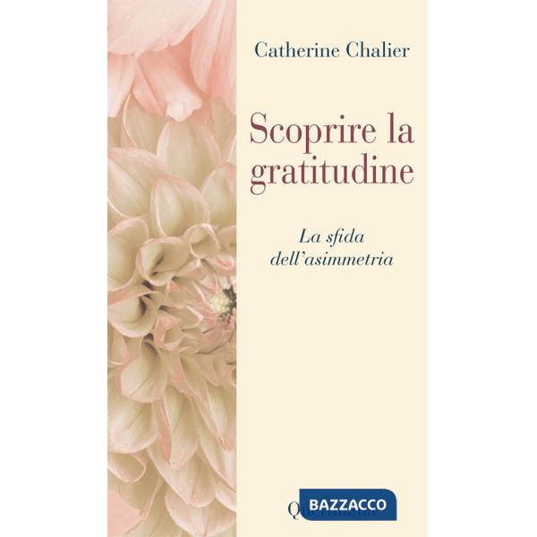 Scoprire la gratitudine. Quando si corre il rischio dell'asimmetria