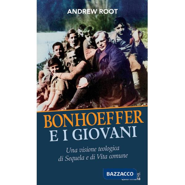Bonhoeffer e i giovani. Una visione teologica della sequela e della vita comune