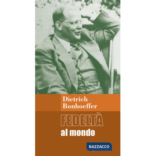 Fedeltà al mondo. Meditazioni. Ediz. ampliata