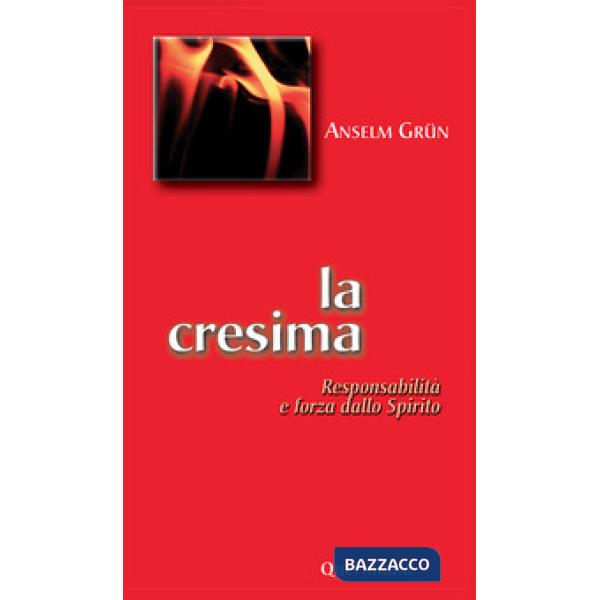 Cresima. Responsabilità e forza dello Spirito (La)