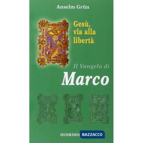 Gesù, via alla libertà. Il vangelo di Marco