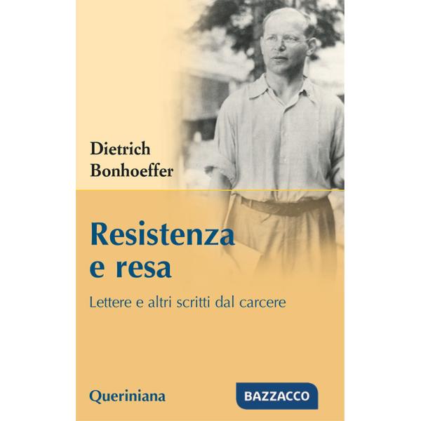 Resistenza e resa. Lettere e altri scritti dal carcere
