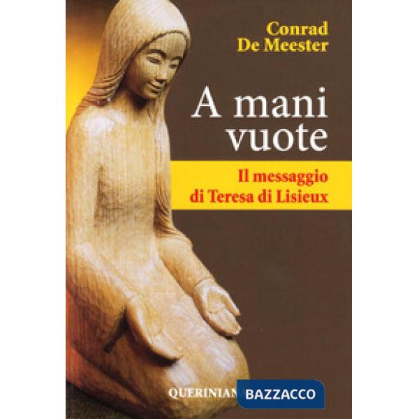 A mani vuote. Il messaggio di Teresa di Lisieux