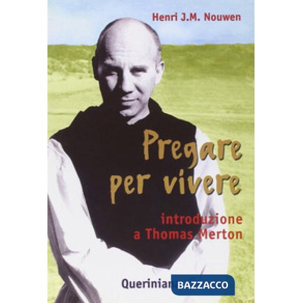 Pregare per vivere. Introduzione a Thomas Merton