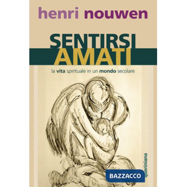 Sentirsi amati. La vita spirituale in un mondo secolare