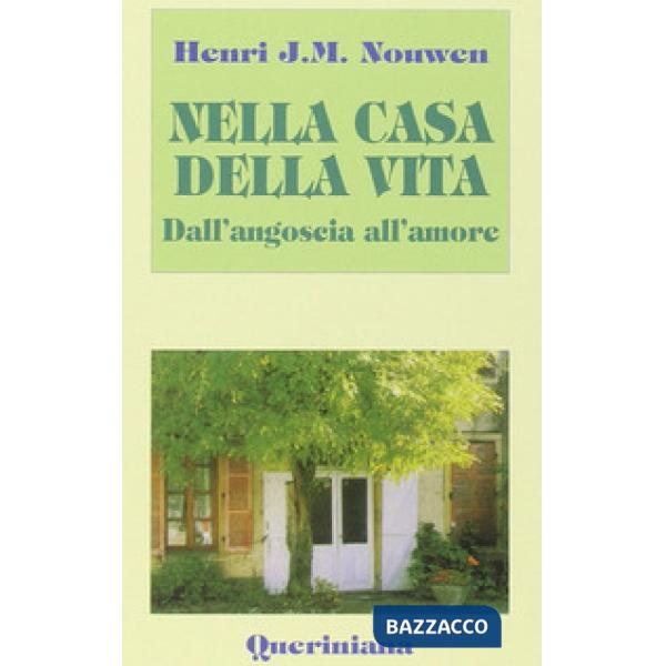 Nella casa della vita. Dall'angoscia all'amore