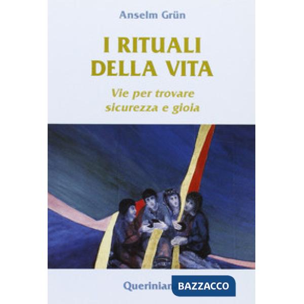 Rituali della vita. Vie per trovare sicurezza e gioia (I)