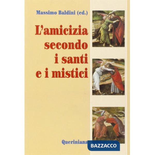 Amicizia secondo i santi e i mistici (L')
