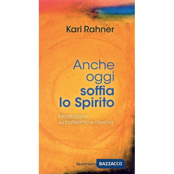 Anche oggi soffia lo Spirito. Meditazione su battesimo e cresima