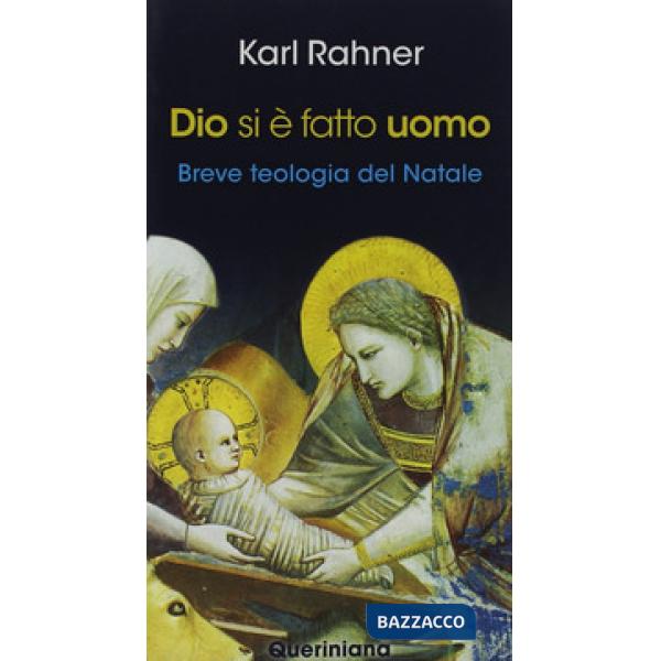 Dio si è fatto uomo. Breve teologia del Natale. Nuova ediz.