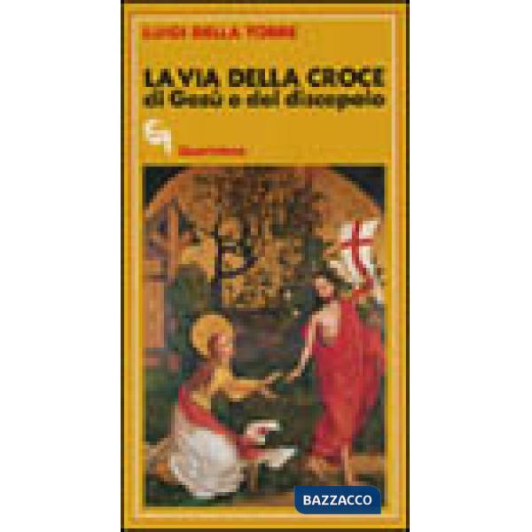 Via della croce di Gesù e del discepolo (La)