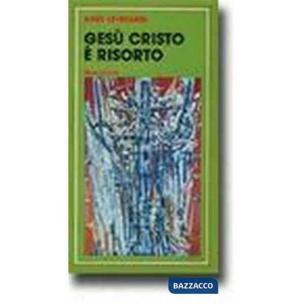 Gesù Cristo è risorto. Meditazioni