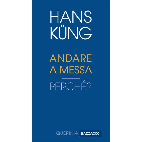 Andare a Messa. Perché?