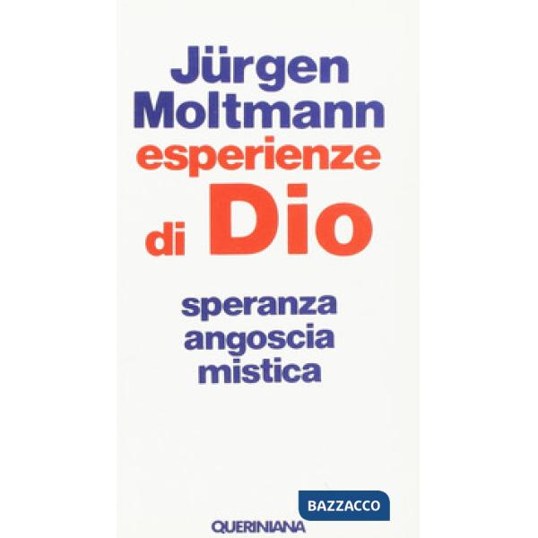 Esperienze di Dio. Speranza, angoscia, mistica