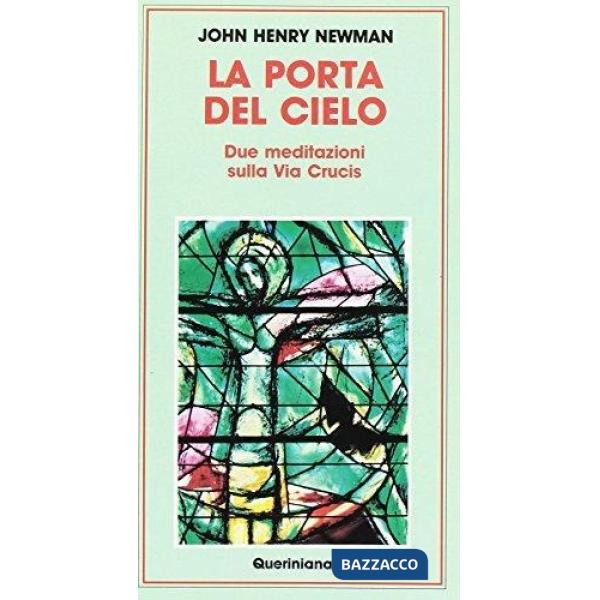 Porta del cielo. Due meditazioni sulla Via crucis (La)
