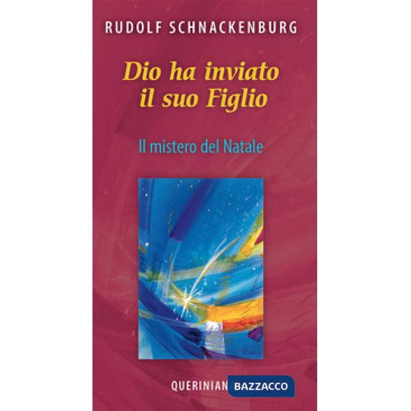 Dio ha inviato il suo figlio. Il mistero del Natale