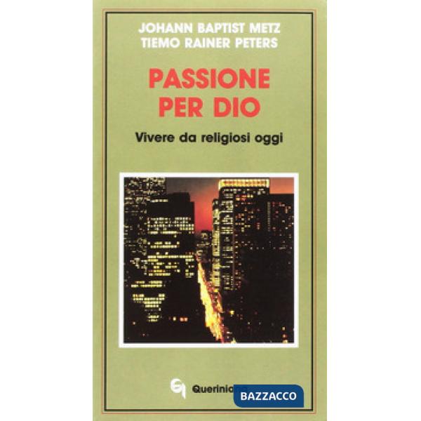 Passione per Dio. Vivere da religiosi oggi
