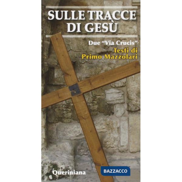 Sulle tracce di Gesù. Due «Via crucis»