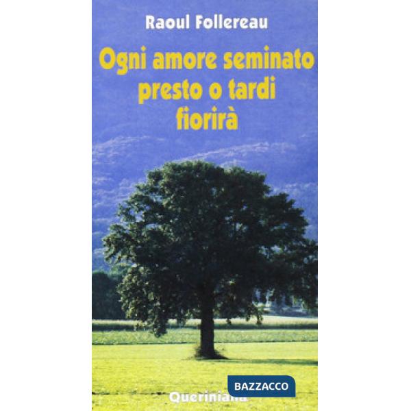 Ogni amore seminato presto o tardi fiorirà