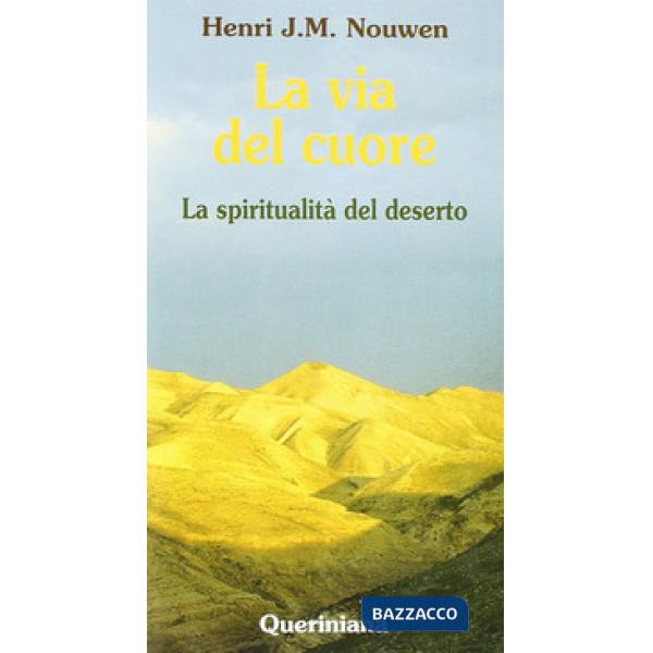 Via del cuore. La spiritualità del deserto (La)