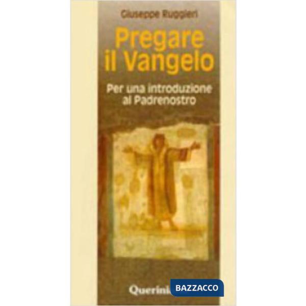 Pregare il vangelo. Per una introduzione al Padrenostro