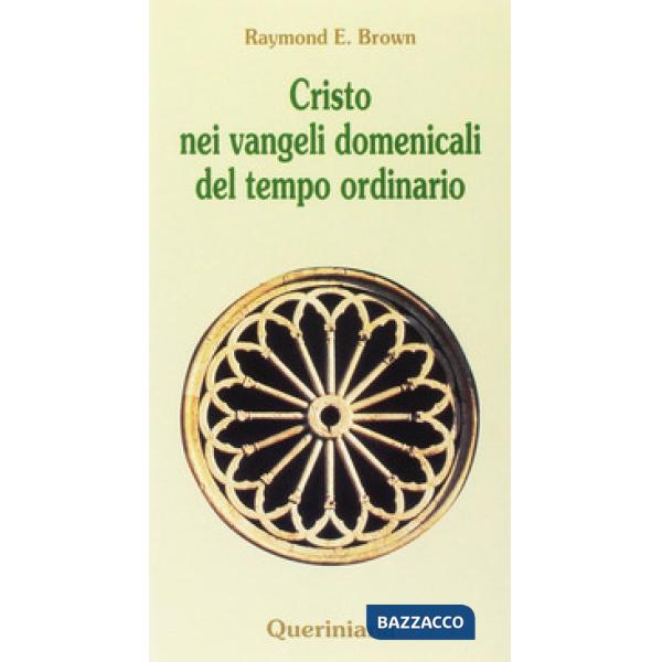 Cristo nei vangeli domenicali del tempo ordinario. Note e commenti ai brani evangelici delle domeniche del tempo ordinario nel c