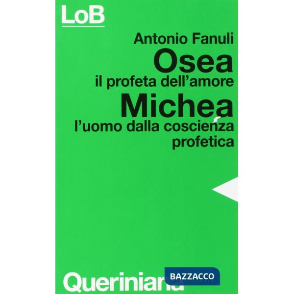Osea, il profeta dell'amore. Michea, l'uomo dalla coscienza profetica
