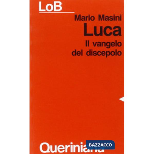 Luca. Il Vangelo del discepolo