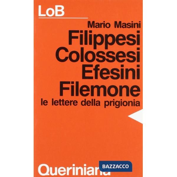 Filippesi, Colossesi, Efesini, Filemone. Le lettere della prigionia