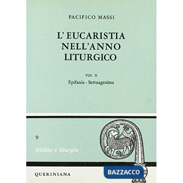 Eucarestia nell'anno liturgico (L'). Vol. 2: Epifania, Settuagesima