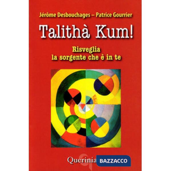 Talithà kum! Risveglia la sorgente che è in te