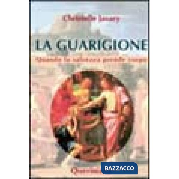 Guarigione. Quando la salvezza prende corpo (La)