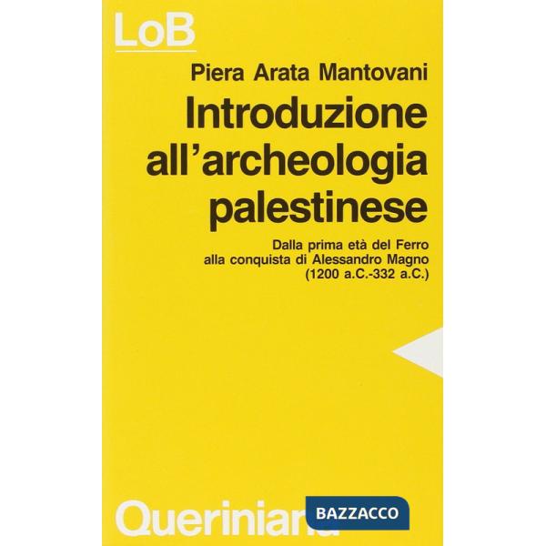 Introduzione all'archeologia palestinese. Dalla prima età del ferro alla conquista di Alessandro Magno (dal 1200 a. C. Al 332 a.